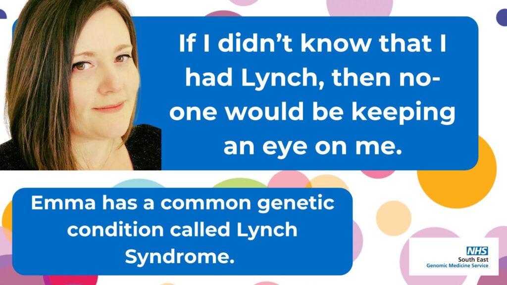 Emma Jenkins shares her experience of Lynch Syndrome.