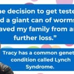 Picture of Tracy Smith who is sharing her experience of being diagnosed with Lynch Syndrome.