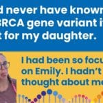 Emily & Lisa share their story about genetic testing.