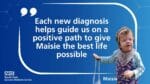 Maisie's Mum Charlotte talks about how a genetic diagnosis has helped them