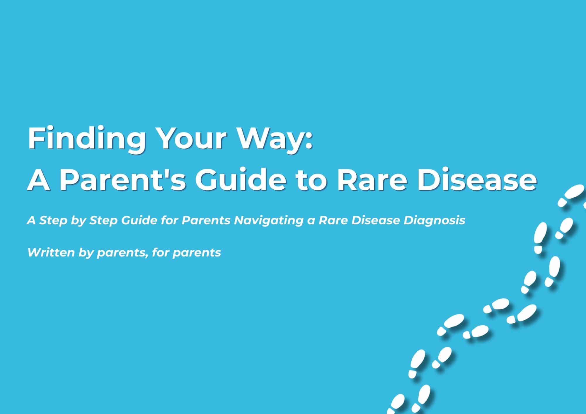 A new guide written by parents for parents of children with a rare genetic condition.